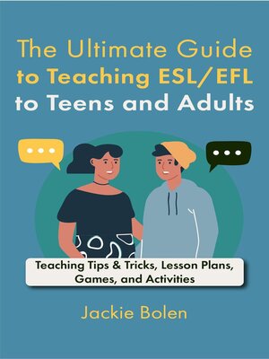 cover image of The Ultimate Guide to Teaching ESL/EFL to Teens and Adults